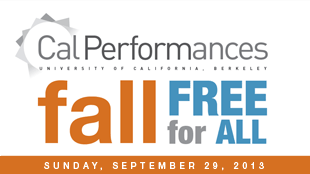 Cal Performances: Fall Free for All, Sunday, September 29, 2013