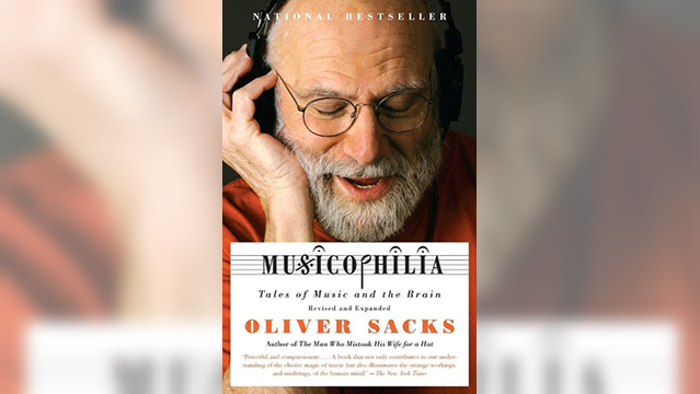 Musicophilia: Tales of Music and the Brain, Revised and Expanded Edition by Oliver Sacks