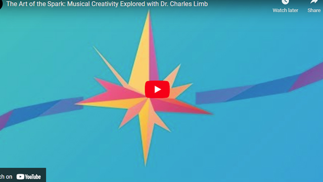 Public Forum The Art of the Spark: Musical Creativity Explored with Dr. Charles Limb