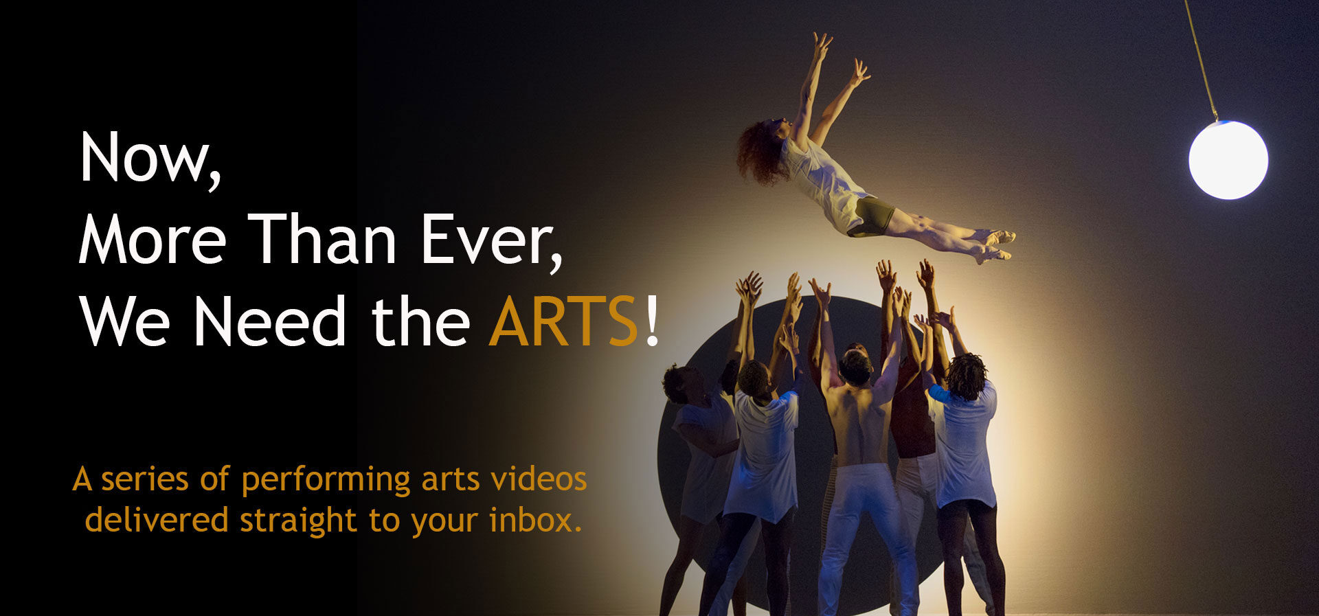 Now More than Ever The Arts Need You