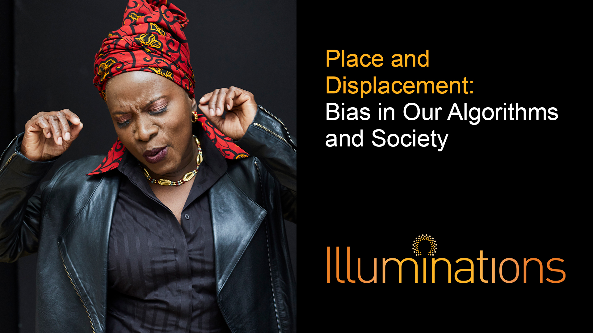 Angélique Kidjo Place and Displacement: Bias in Our Algorithms and Society