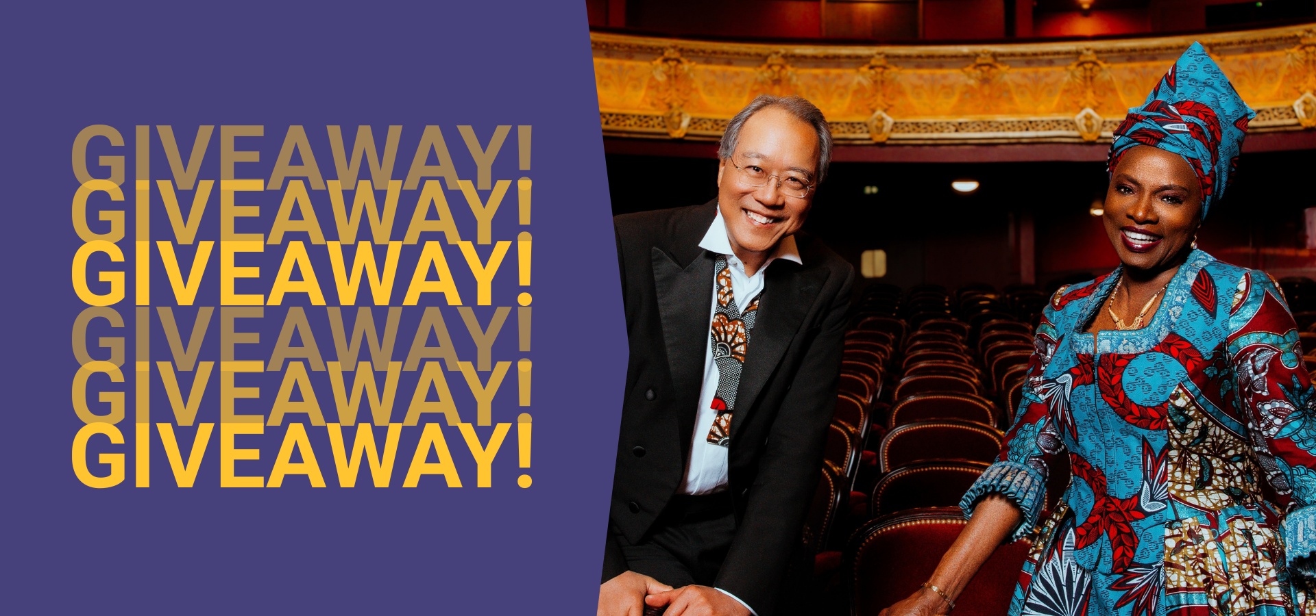 Angelique Kidjo, an African woman in blue cultural attire with red accents, and Yo-Yo Ma, an Asian man in a suit with a tie matching Kidjo's attire, smile brightly as they stand between seats in an ornate theater. A text overlay exclaims "Giveaway!"