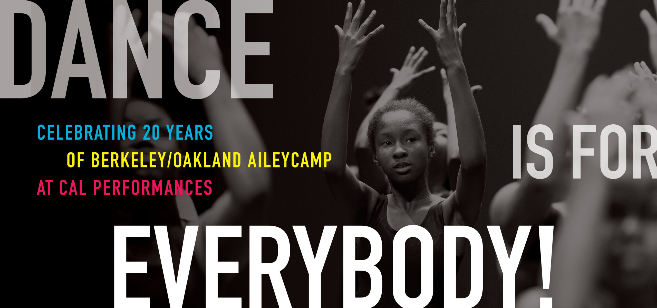 Dance is for Everybody! Celebrating 20 years of Berkeley/Oakland AileyCamp at Cal Performance's